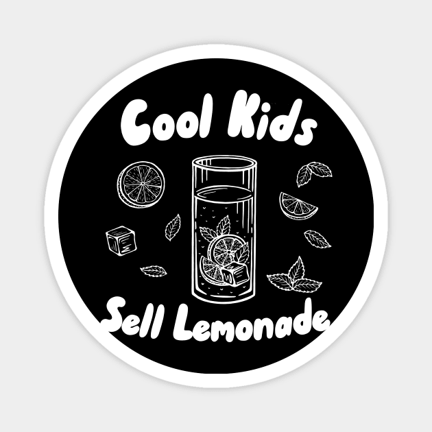 Cool Kids Sell Lemonade Magnet by maxcode